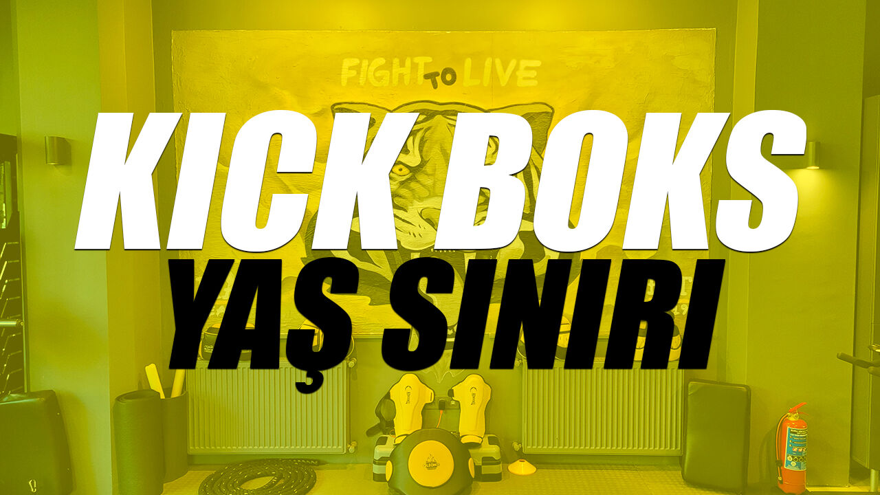 KİCKBOKS YAŞ SINIRI?